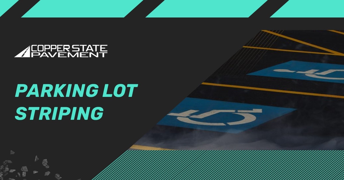 Parking Lot Striping & Marking in Phoenix, AZ Copper State Pavement